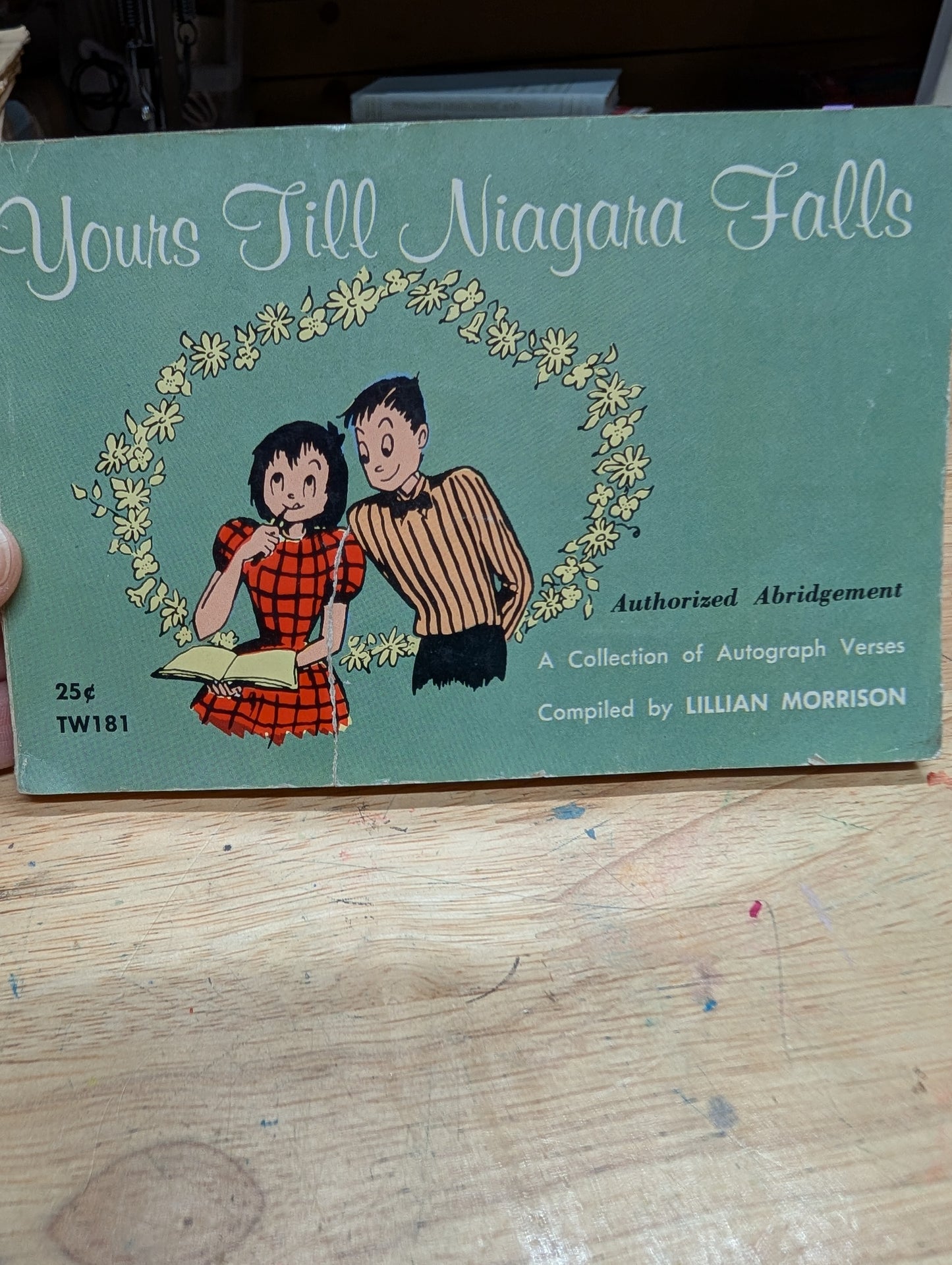Yours till Niagara falls a collection of autograph verses 6th printing April 1963