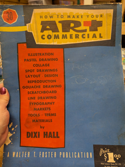 How to make your art commercial a. Walter t. Foster publication. Large art book