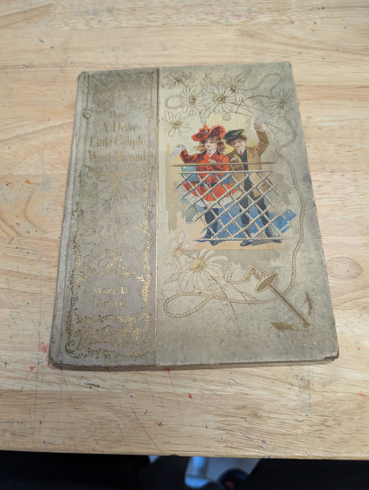 How a dear little couple went abroad. 1903 antique book antique book cover great for junk Journal collage, art Journal, mixed media