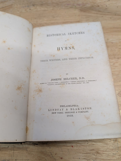 Historical sketches of hymns, their writers and their influence by Joseph Belcher 1859 antique book hymns Christian