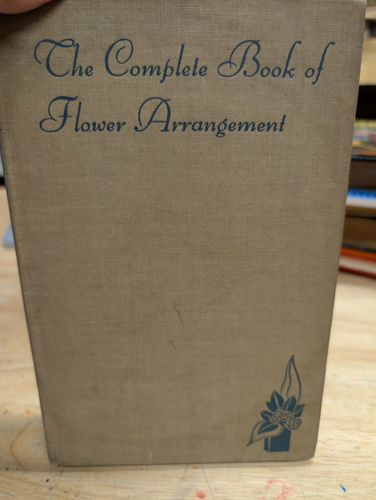 The complete book of flower arrangement 1949 edition vintage home decor vintage floral arranging
