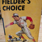 Fielder's choice choice Bronc Burnett a story by Wilfred McCormick 1949 grossett & Dunlap