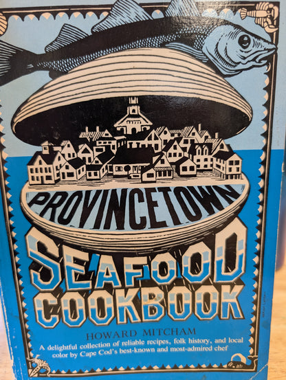 Provincetown seafood cookbook Howard mitcham 1986
