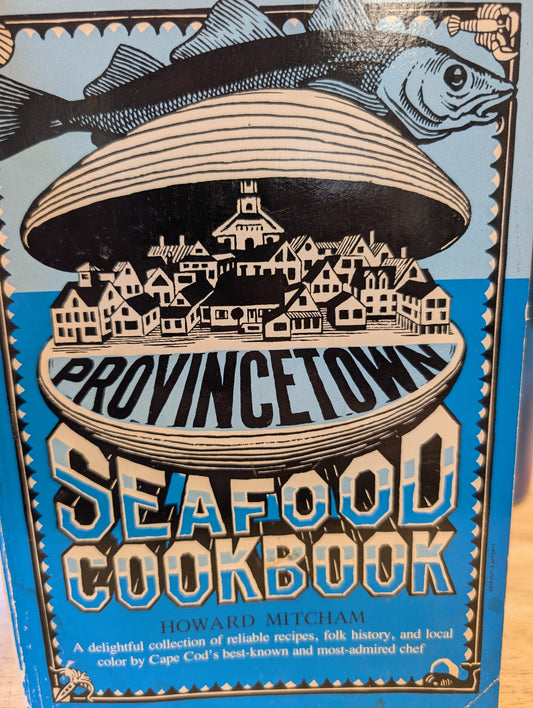 Provincetown seafood cookbook Howard mitcham 1986