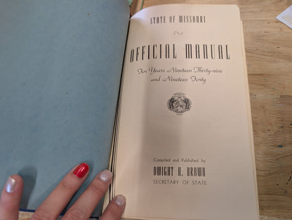 Official manual state of Missouri 1939 - 1940 Dwight h. Brown Secretary of State