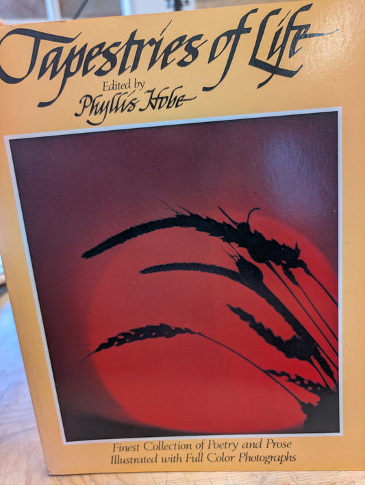 Tapestries of Life edited by Phyllis Hobe finest collection of poetry and prose illustrated with full color photographs 1974