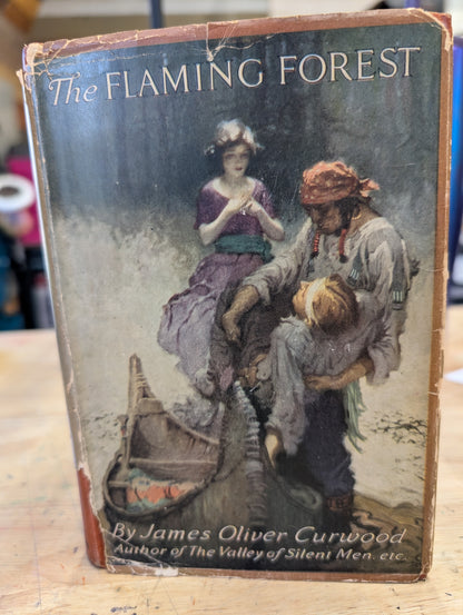 The flaming Forest by James Oliver curwood 1921 Three River country trilogy